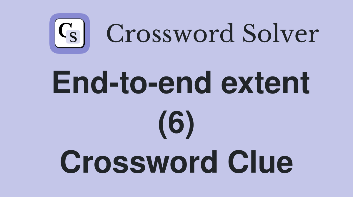 End-to-end extent (6) Crossword Clue
