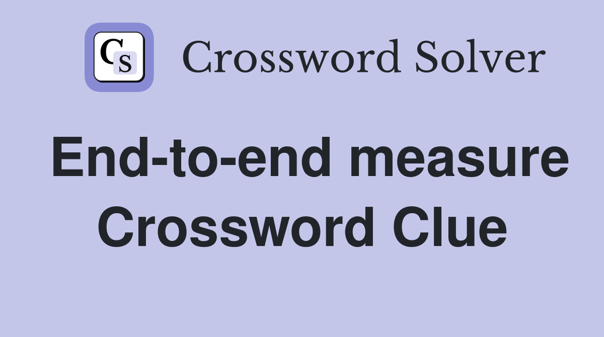 End-to-end measure Crossword Clue