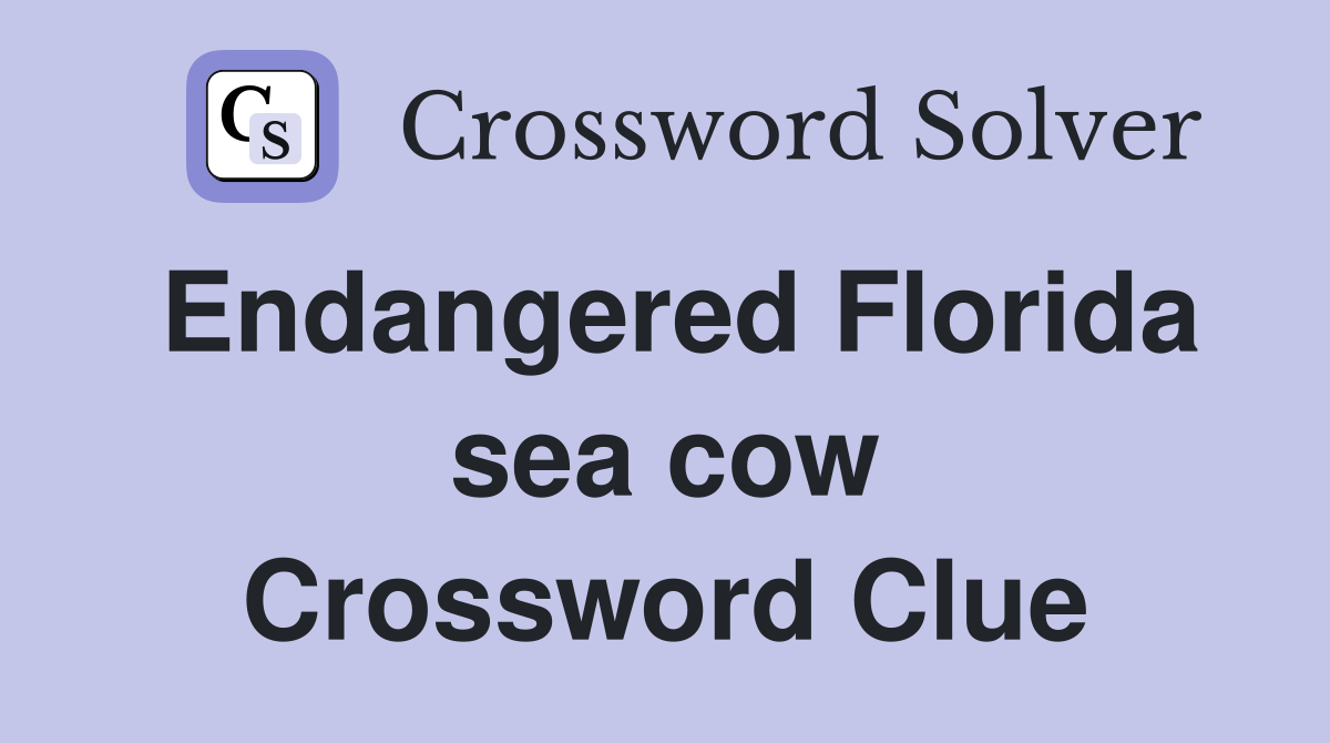 Endangered Florida sea cow Crossword Clue