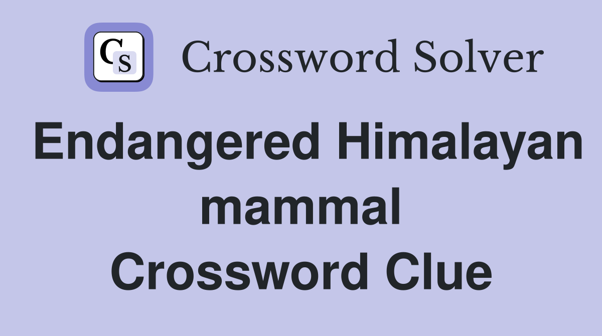 Endangered Himalayan mammal Crossword Clue