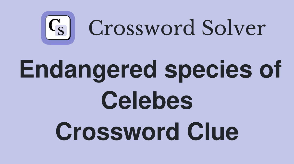 Endangered species of Celebes Crossword Clue