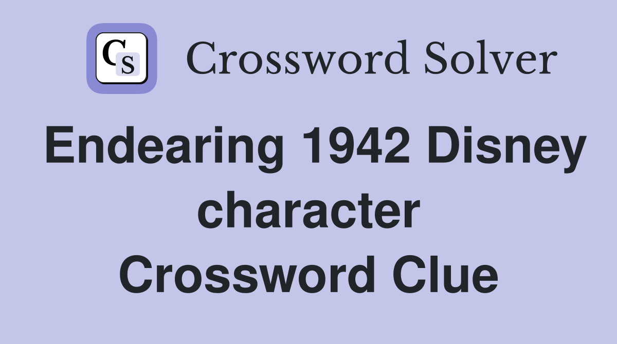 Endearing 1942 Disney character Crossword Clue