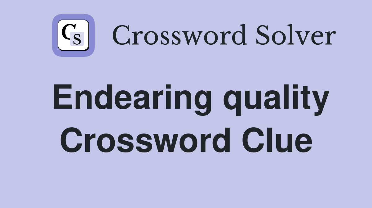 Endearing quality Crossword Clue
