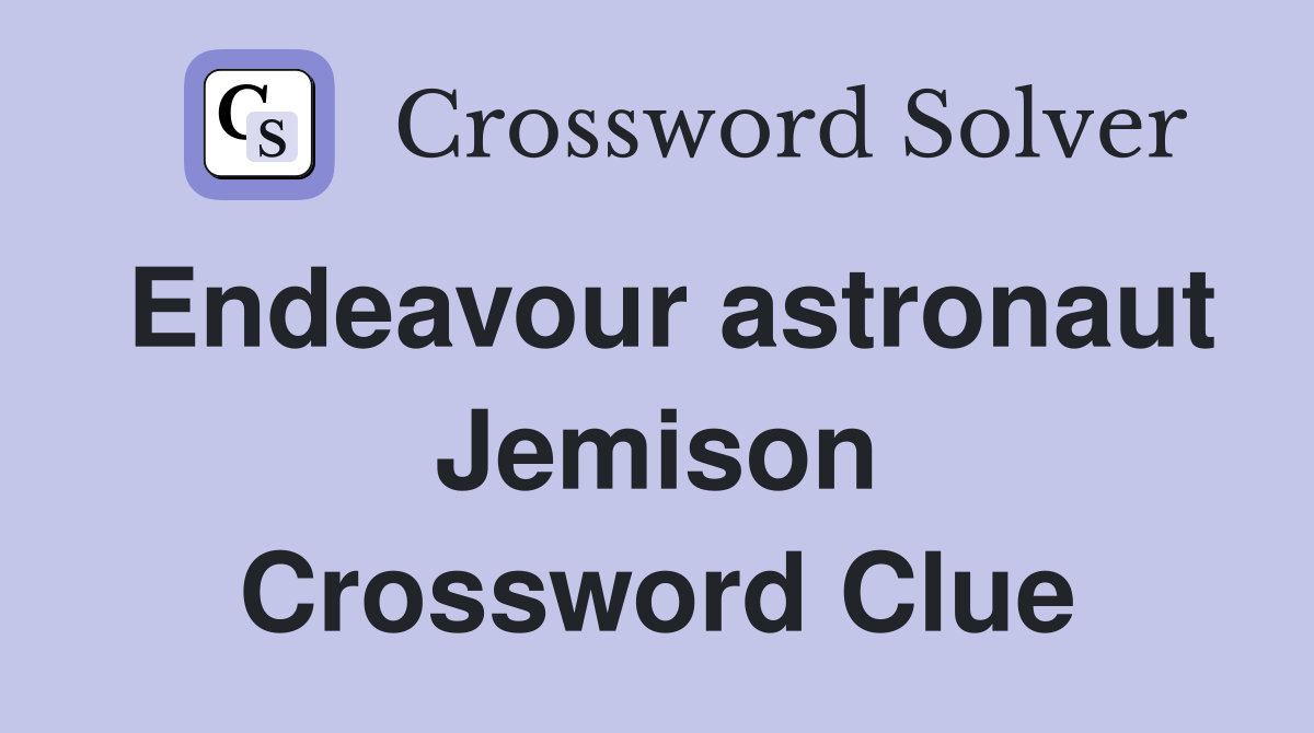 Endeavour astronaut Jemison Crossword Clue