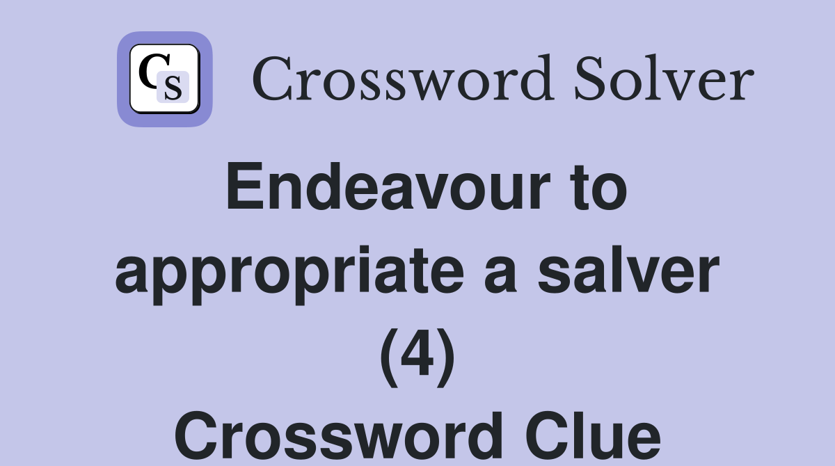Endeavour to appropriate a salver (4) Crossword Clue
