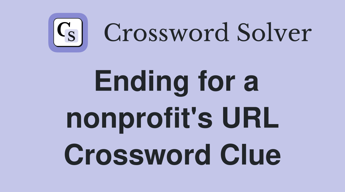 Ending for a nonprofit's URL Crossword Clue