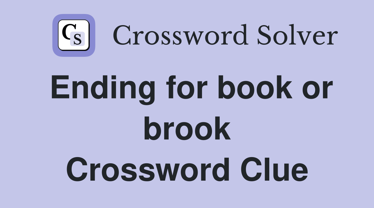 Ending for book or brook Crossword Clue