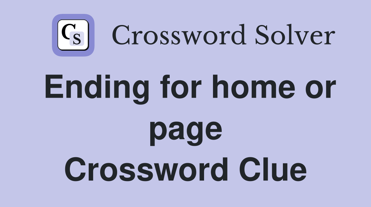 Ending for home or page Crossword Clue