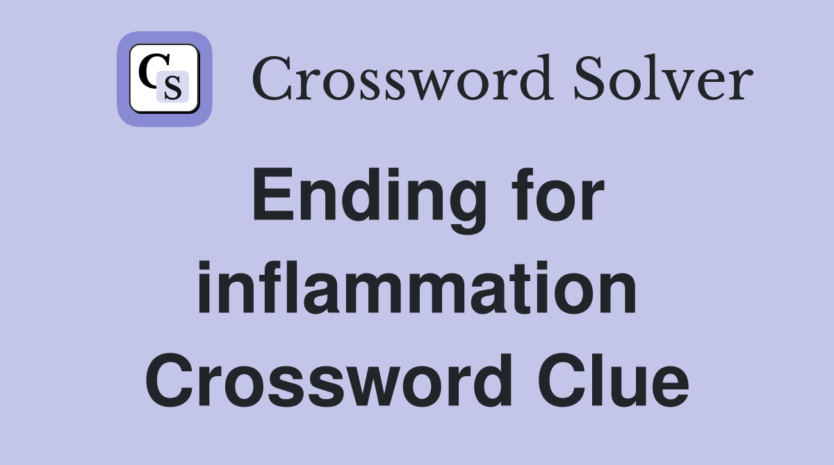 Ending for inflammation Crossword Clue