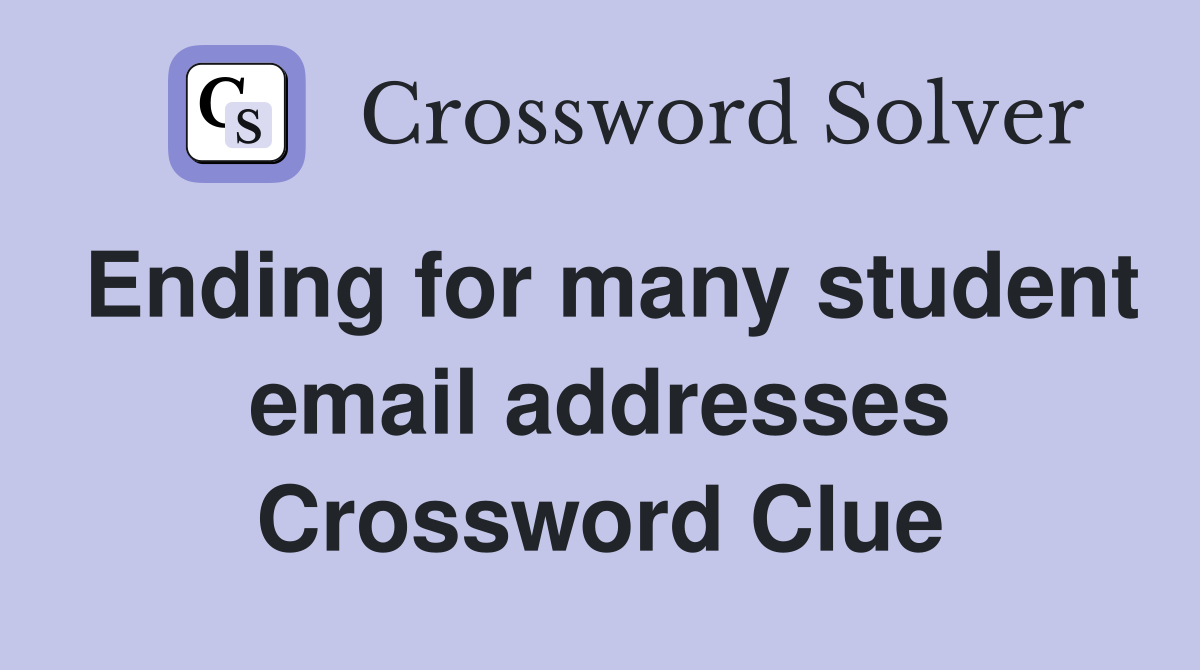 Ending for many student email addresses Crossword Clue