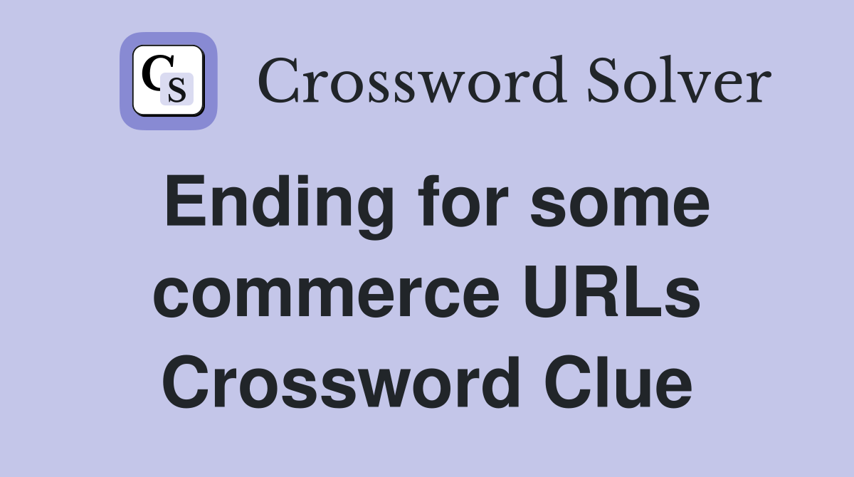Ending for some commerce URLs Crossword Clue