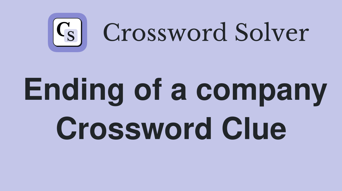 Ending of a company Crossword Clue