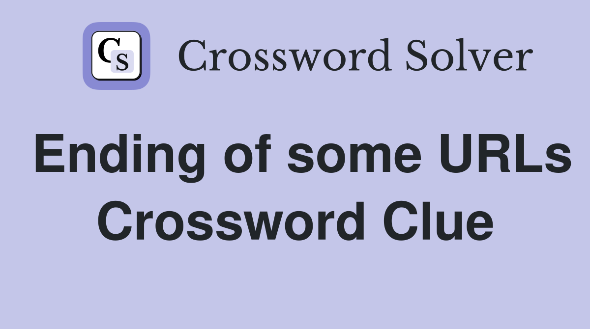 Ending of some URLs Crossword Clue
