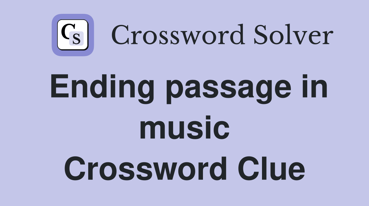 Ending passage in music Crossword Clue