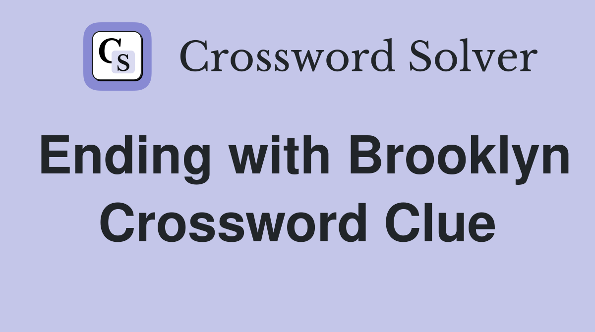 Ending with Brooklyn Crossword Clue