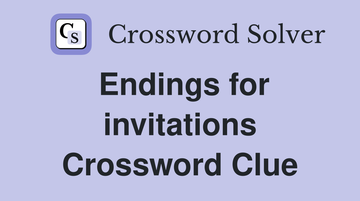 Endings for invitations Crossword Clue