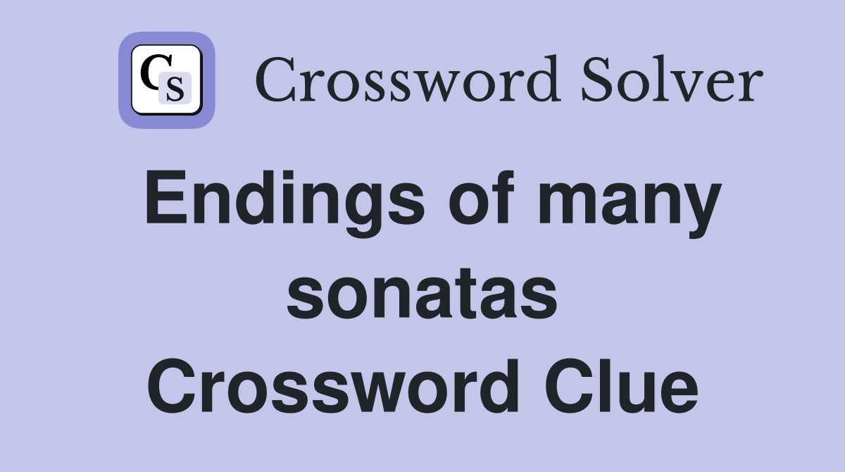 Endings of many sonatas Crossword Clue