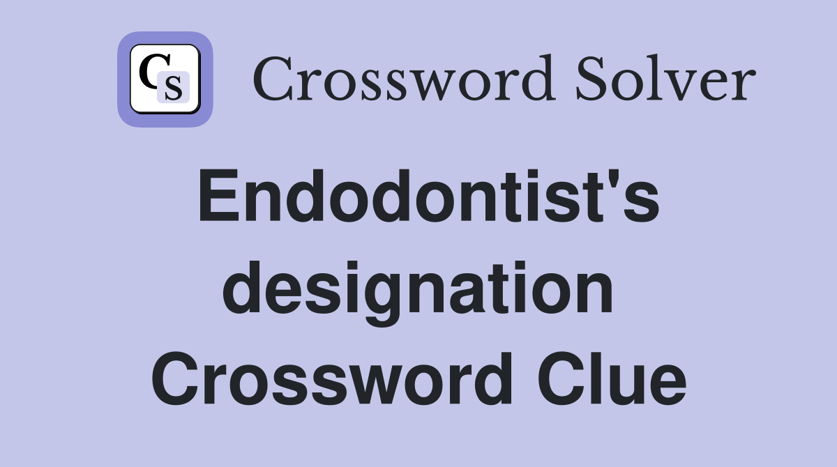 Endodontist's designation Crossword Clue