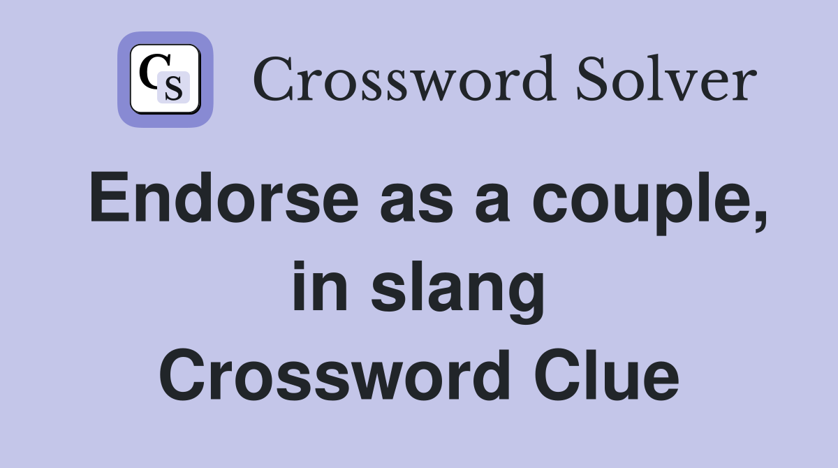 Endorse as a couple, in slang Crossword Clue