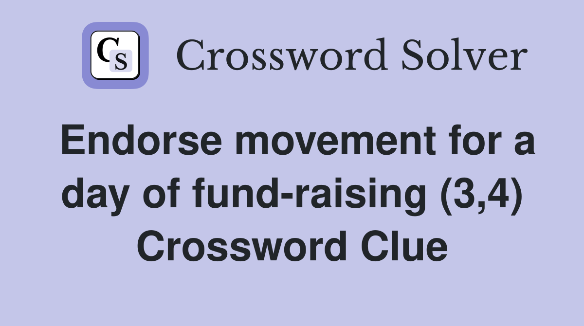 Endorse movement for a day of fund-raising (3,4) Crossword Clue