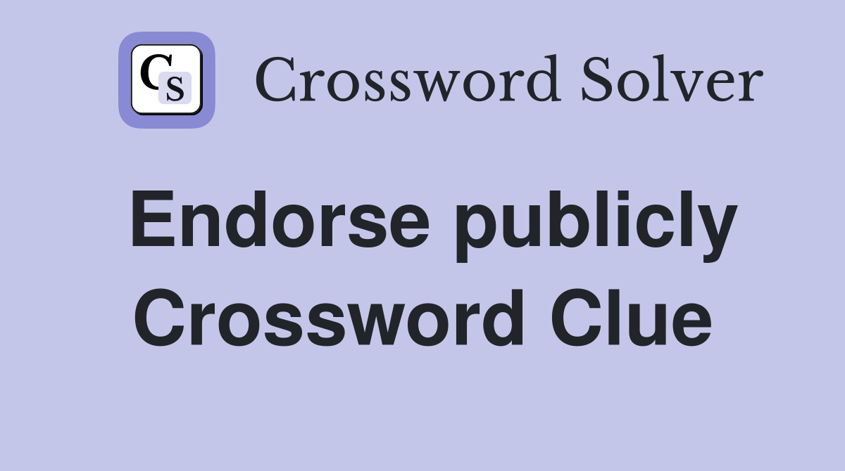 Endorse publicly Crossword Clue
