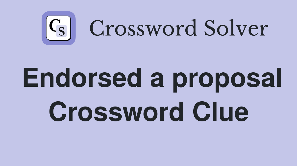 Endorsed a proposal Crossword Clue