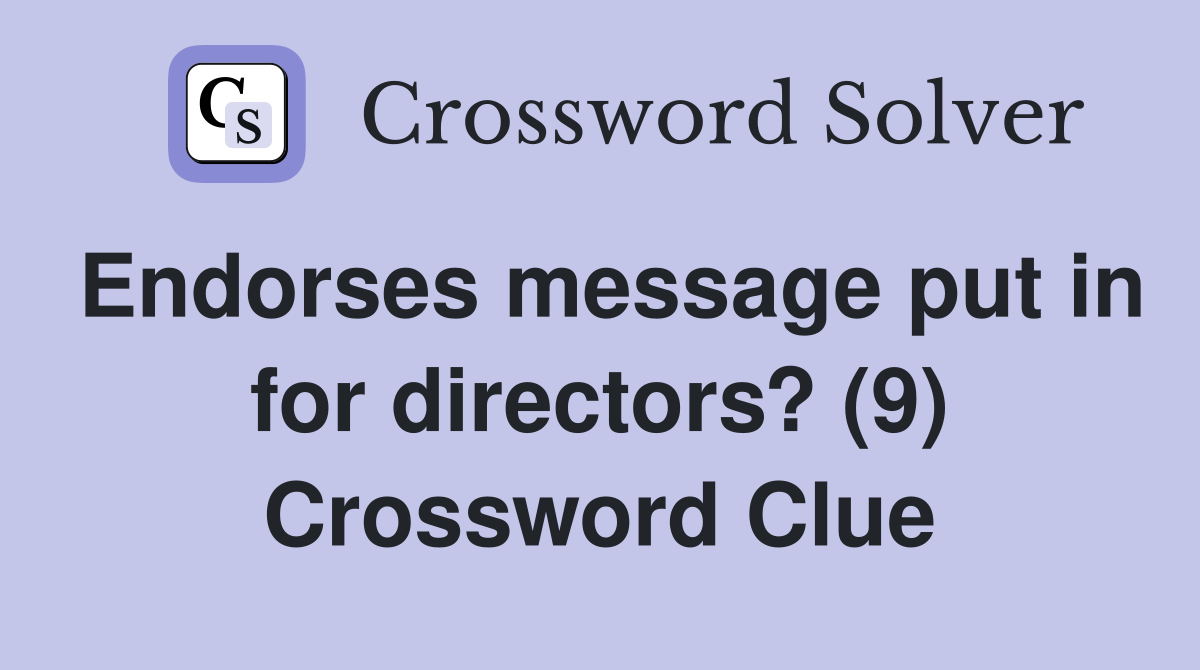 Endorses message put in for directors? (9) Crossword Clue