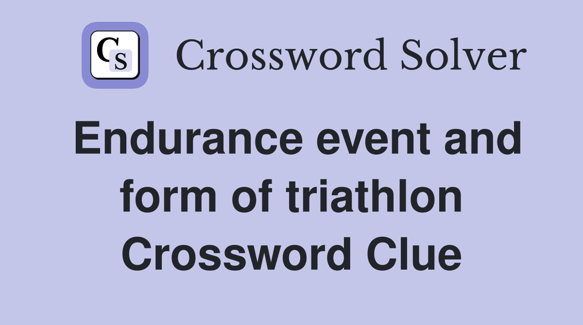 Endurance event and form of triathlon Crossword Clue