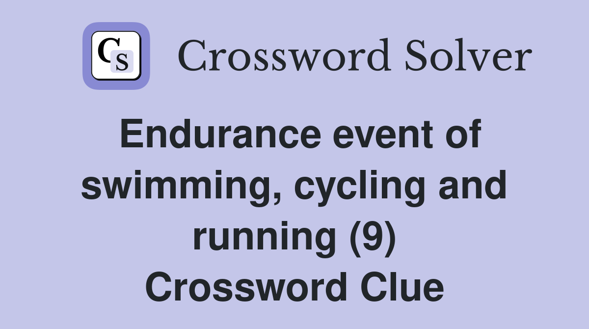 Endurance event of swimming, cycling and running (9) Crossword Clue