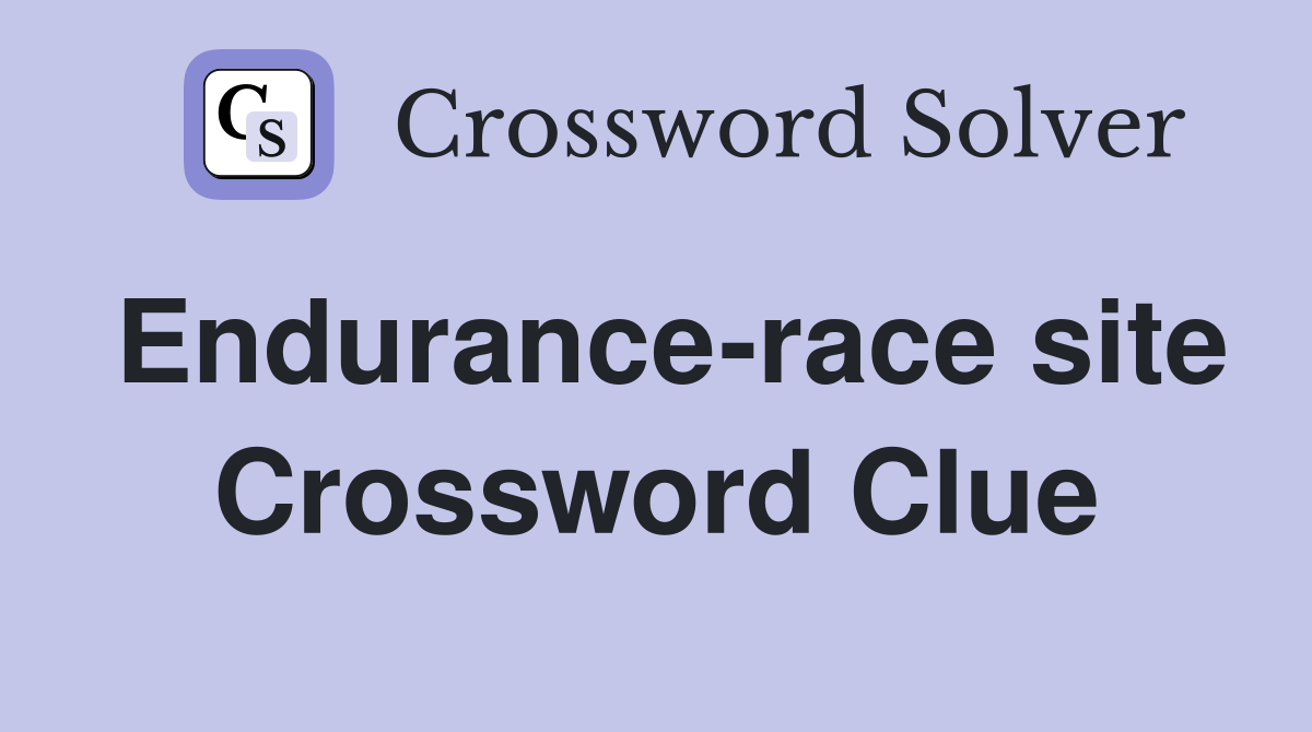 Endurance-race site Crossword Clue