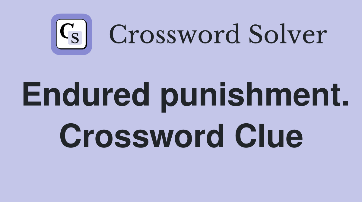 Endured punishment. Crossword Clue