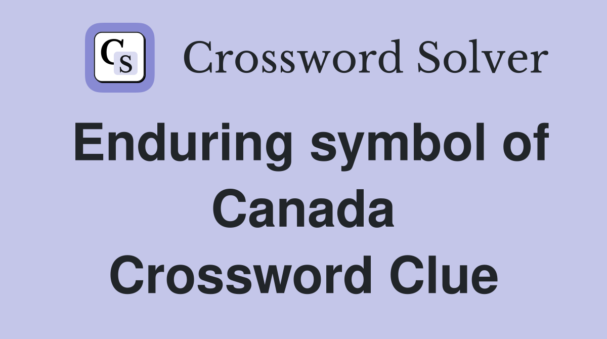 Enduring symbol of Canada Crossword Clue