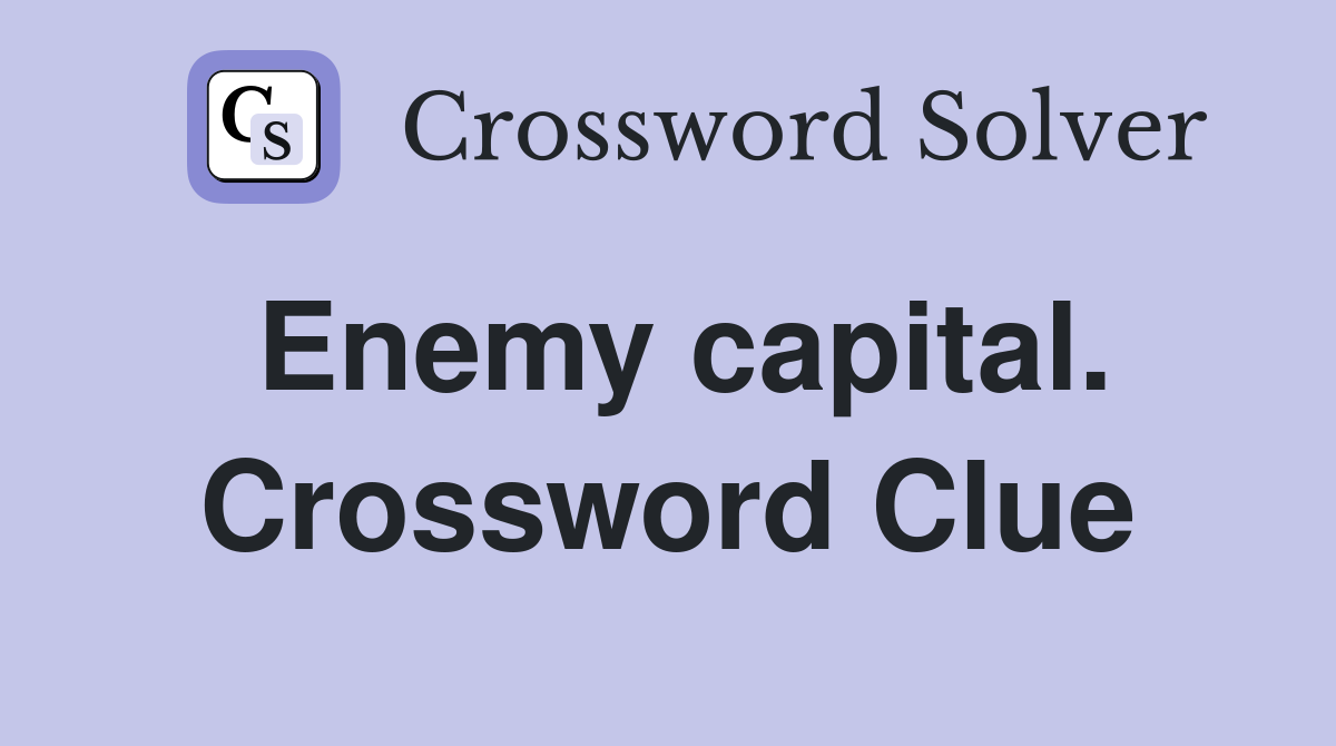Enemy capital. Crossword Clue