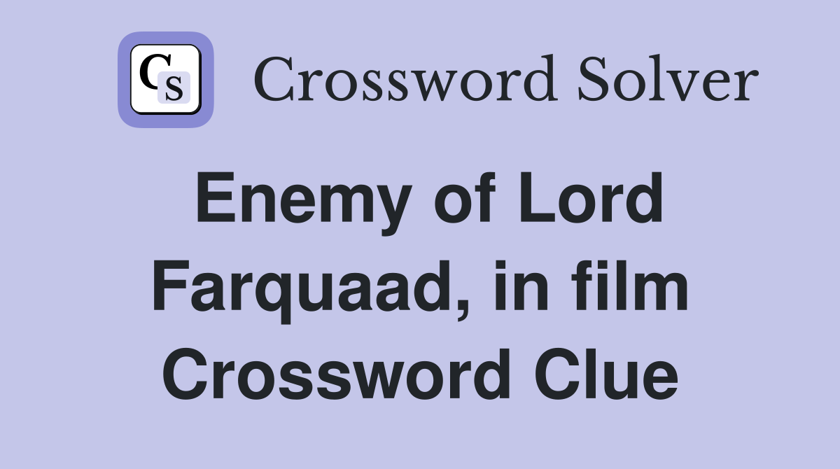 Enemy of Lord Farquaad, in film Crossword Clue