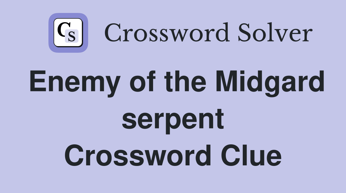 Enemy of the Midgard serpent Crossword Clue