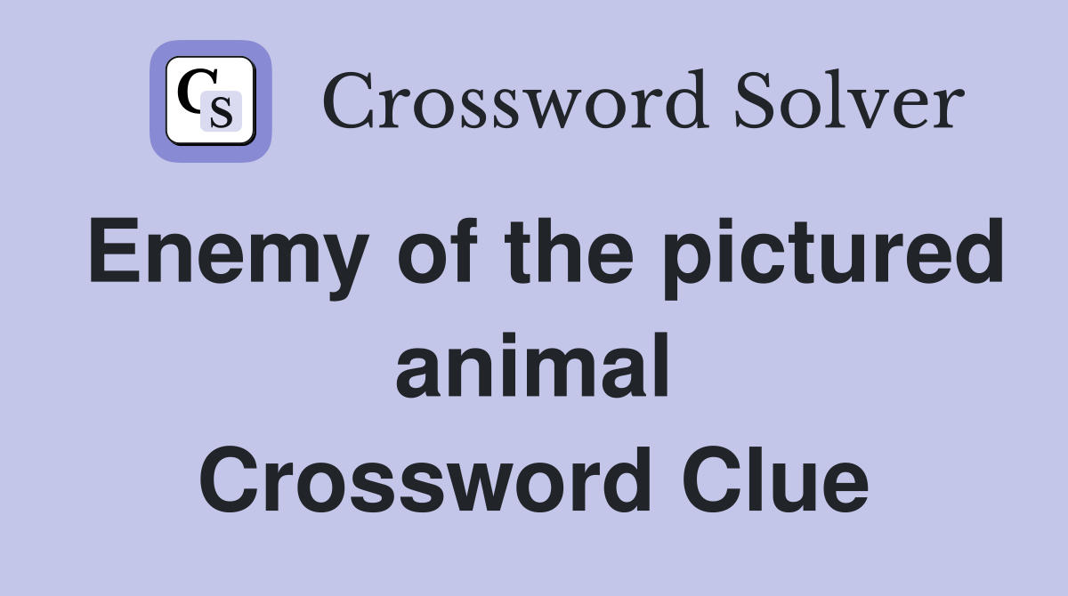 Enemy of the pictured animal Crossword Clue