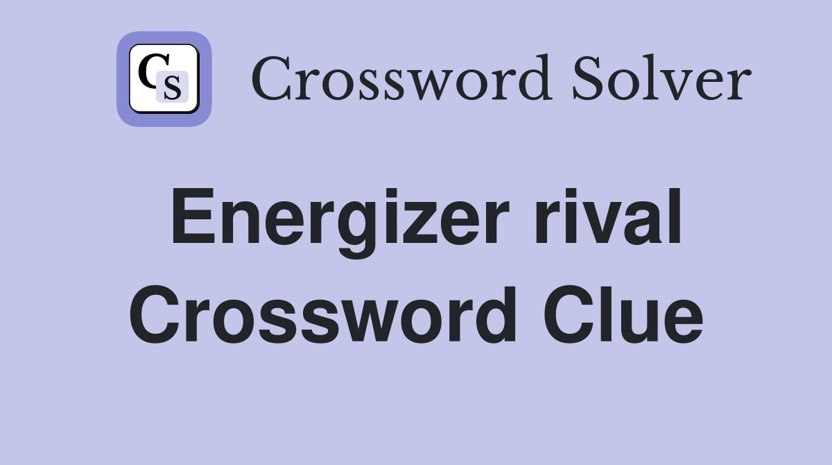 Energizer rival Crossword Clue