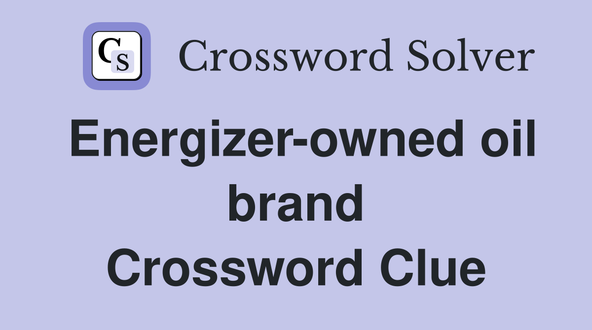 Energizer-owned oil brand Crossword Clue