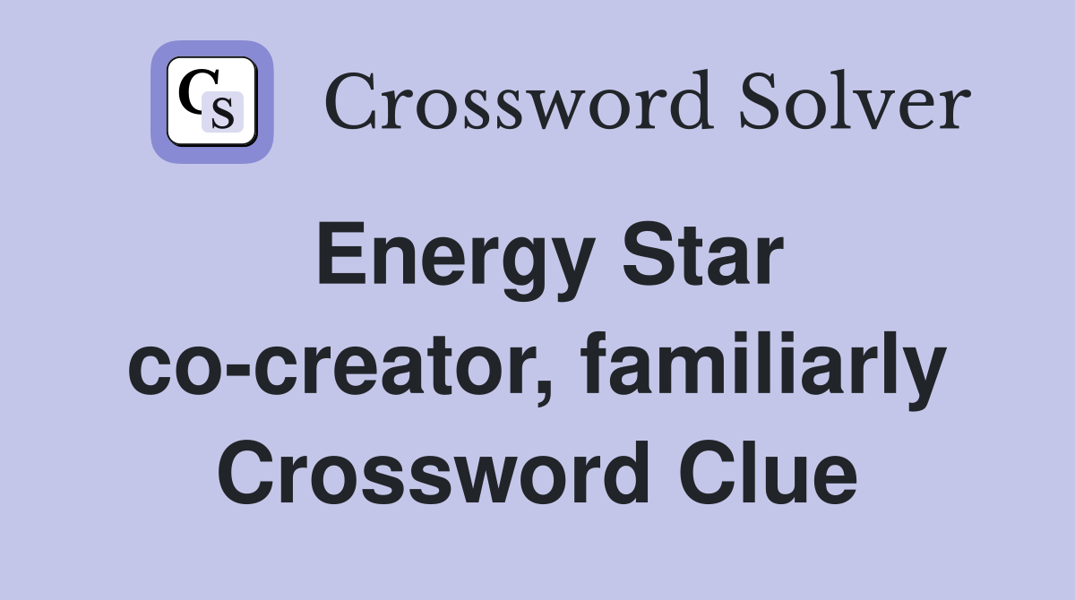 Energy Star co-creator, familiarly Crossword Clue