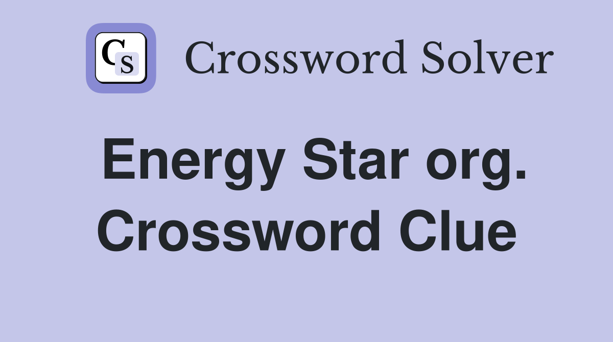 Energy Star org. Crossword Clue