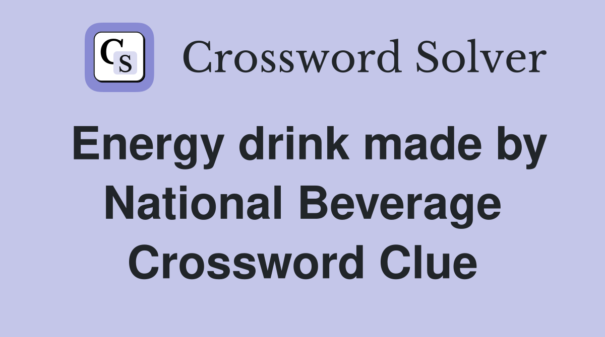 Energy drink made by National Beverage Crossword Clue