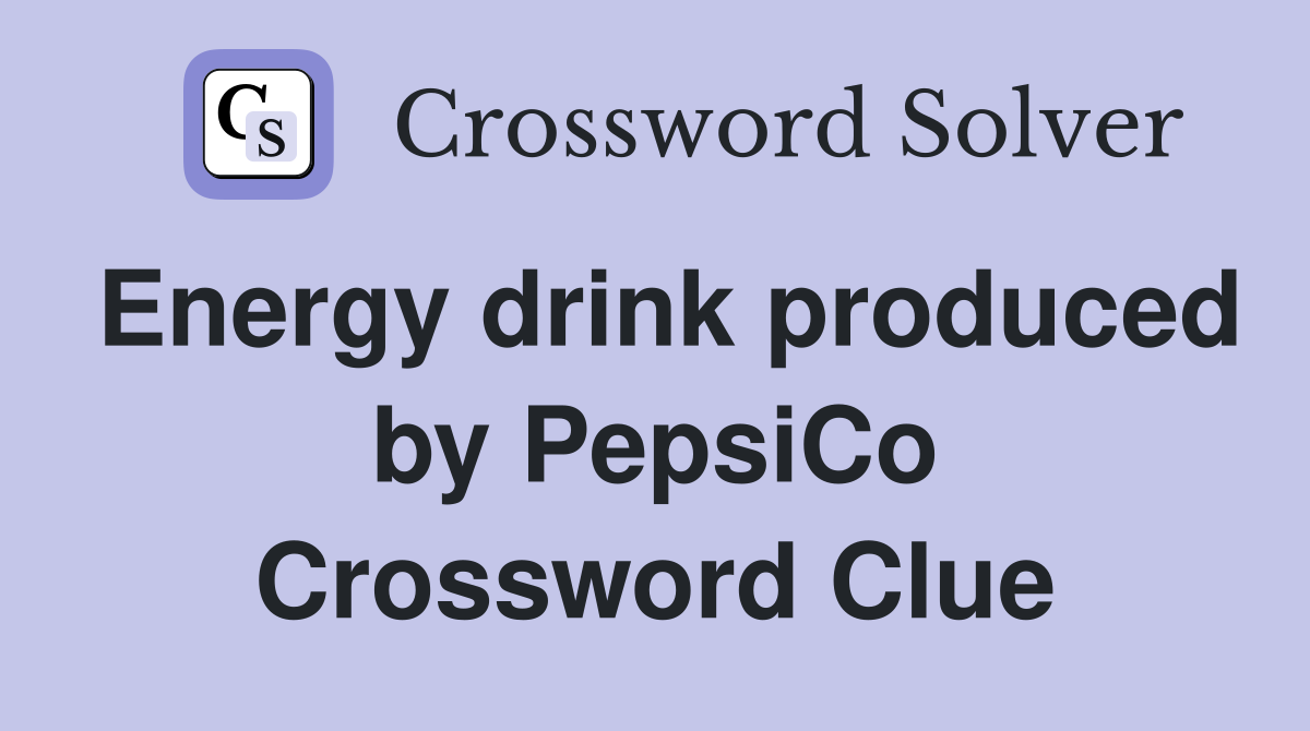 Energy drink produced by PepsiCo Crossword Clue