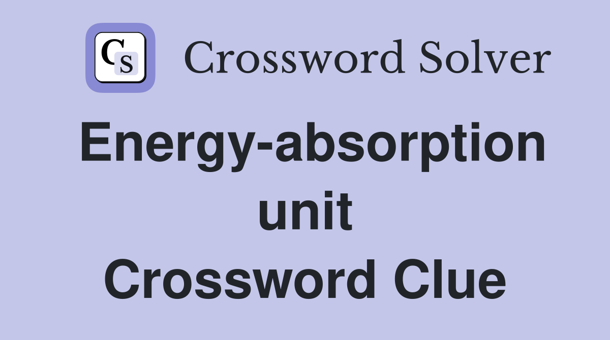 Energy-absorption unit Crossword Clue