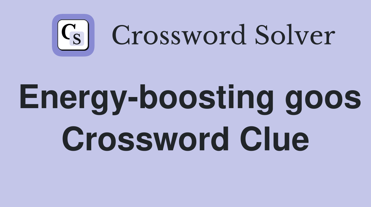 Energy-boosting goos Crossword Clue