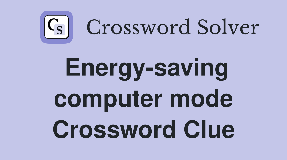 Energy-saving computer mode Crossword Clue