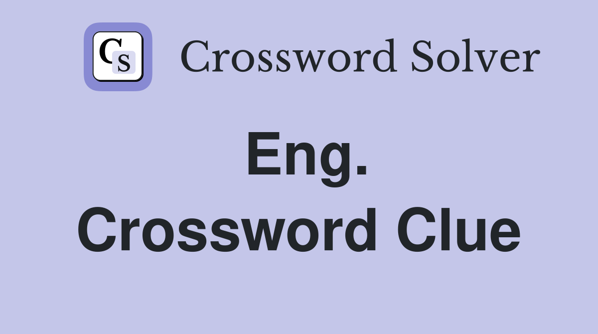 Eng. Crossword Clue