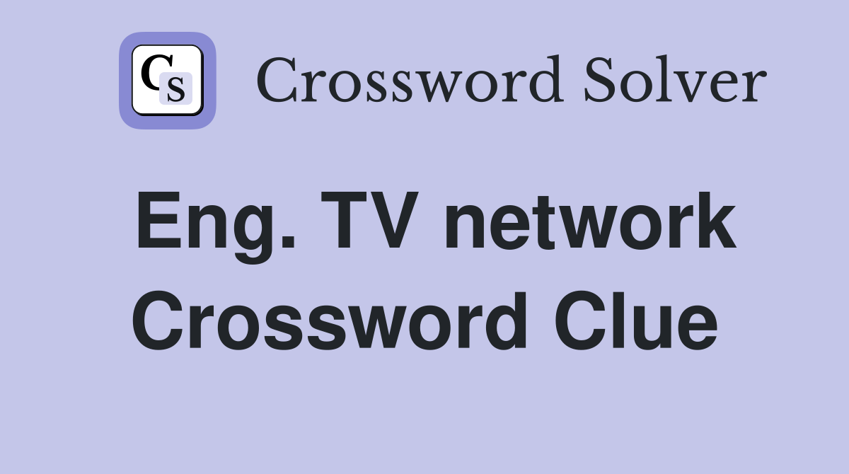 Eng. TV network Crossword Clue