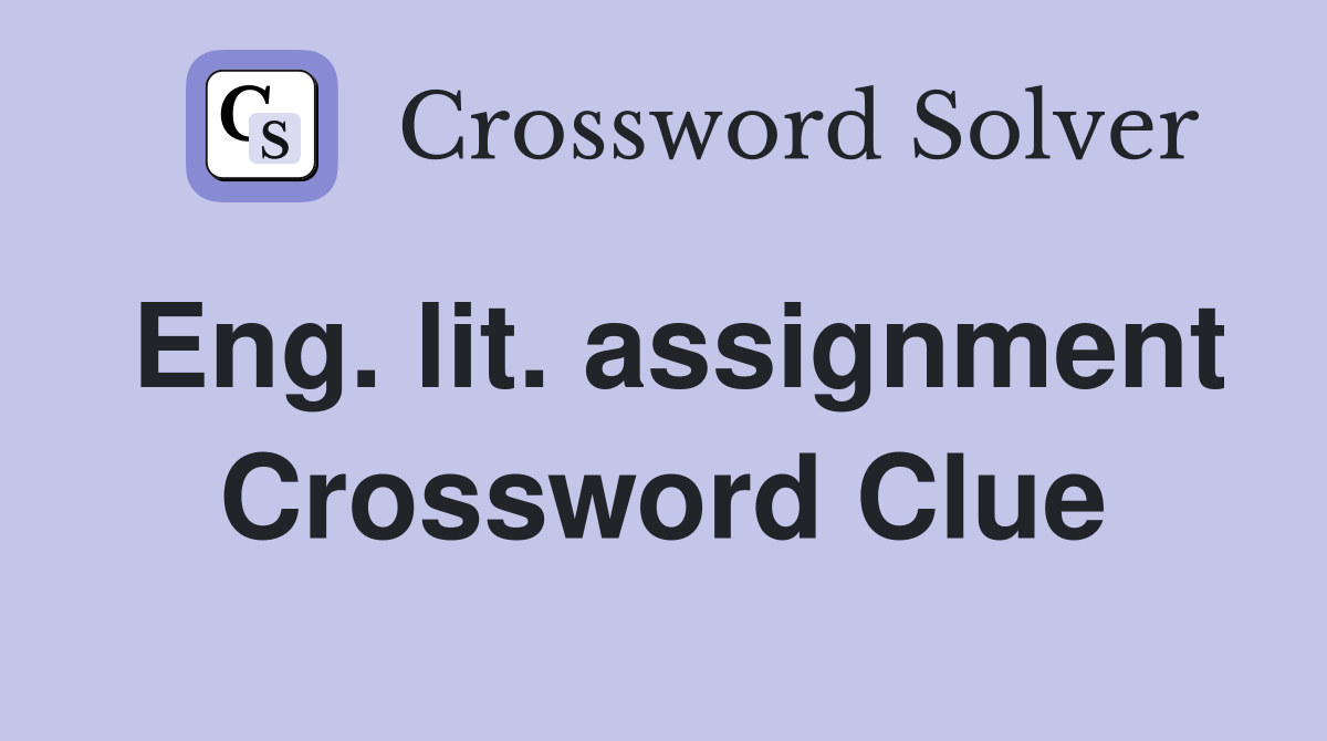 Eng. lit. assignment Crossword Clue