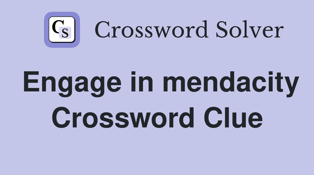 Engage in mendacity Crossword Clue