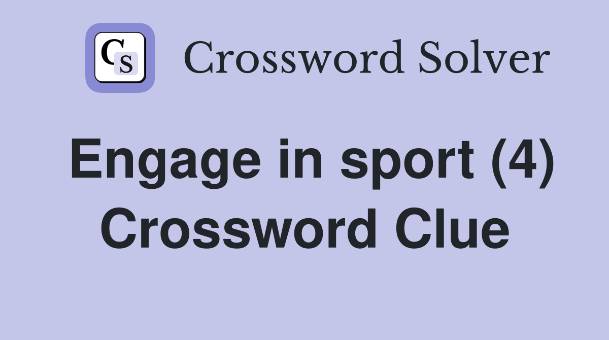 Engage in sport (4) Crossword Clue